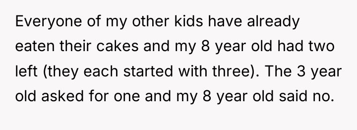 Everyone of my other kids have already eaten their cakes...