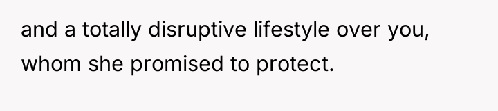 and a totally disruptive lifestyle over you, whom she promised...