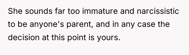 She sounds far too immature and narcissistic to be anyone's...