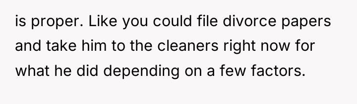 is proper. Like you could file divorce papers and take...