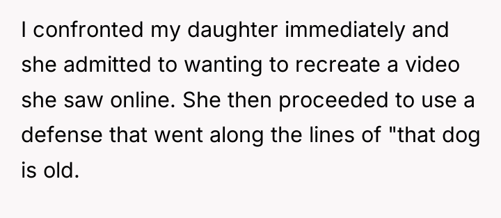 I confronted my daughter immediately and she admitted to wanting...