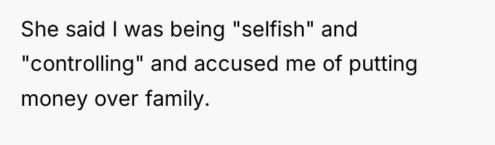 She said I was being "selfish" and "controlling" and accused...