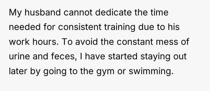 My husband cannot dedicate the time needed for consistent training...