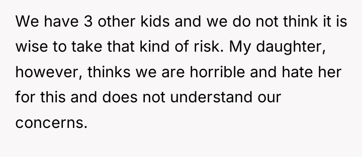 We have 3 other kids and we do not think...