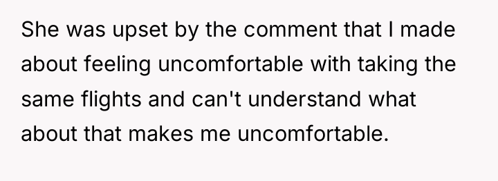 She was upset by the comment that I made about...