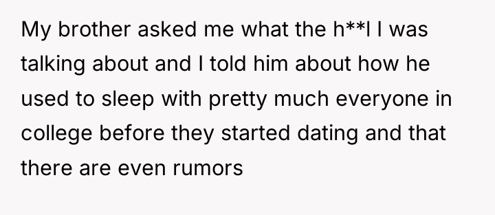 My brother asked me what the h**l I was talking...