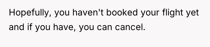Hopefully, you haven't booked your flight yet and if you...