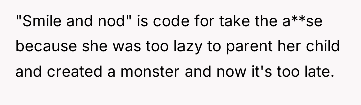 "Smile and nod" is code for take the a**se because...