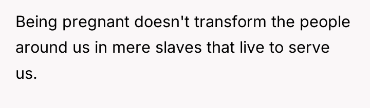 Being pregnant doesn't transform the people around us in mere...