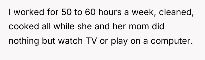 I worked for 50 to 60 hours a week, cleaned,...