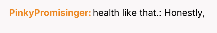 PinkyPromisinger health like that.: Honestly,