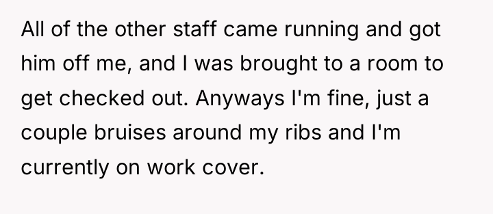 All of the other staff came running and got him...