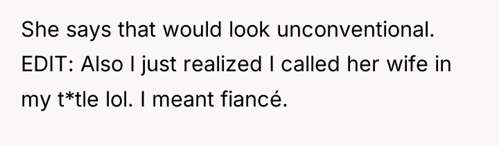 She says that would look unconventional. EDIT: Also I just...