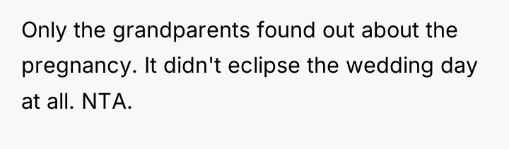 Only the grandparents found out about the pregnancy. It didn't...