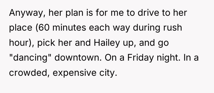 Anyway, her plan is for me to drive to her...