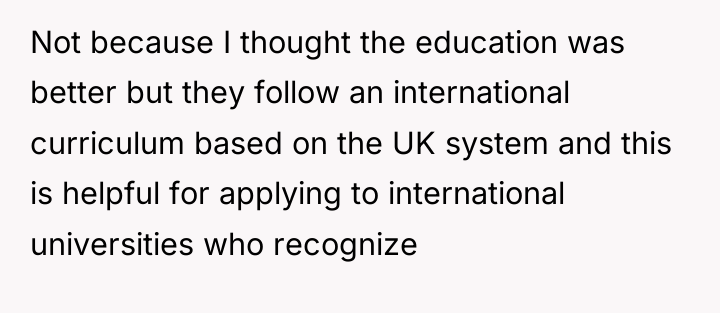 Not because I thought the education was better but they...