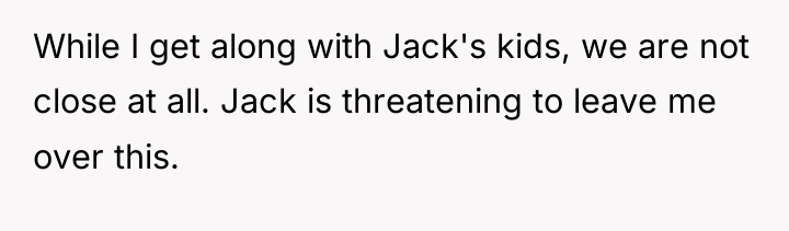 While I get along with Jack's kids, we are not...