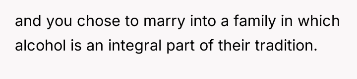 and you chose to marry into a family in which...