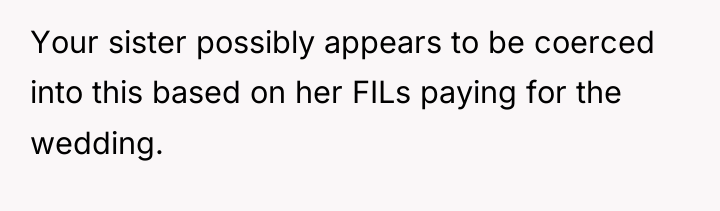 Your sister possibly appears to be coerced into this based...