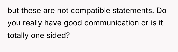 but these are not compatible statements. Do you really have...