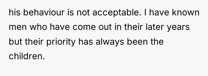 his behaviour is not acceptable. I have known men who...