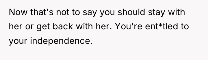 Now that's not to say you should stay with her...