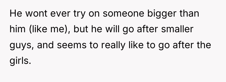He wont ever try on someone bigger than him (like...