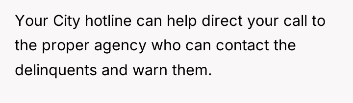 Your City hotline can help direct your call to the...