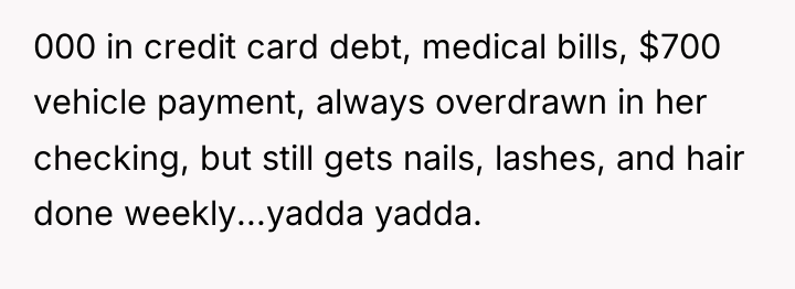 000 in credit card debt, medical bills, $700 vehicle payment,...
