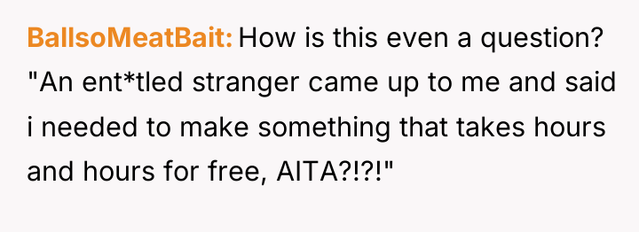 BallsoMeatBait How is this even a question? "An ent*tled stranger...