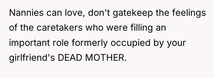 Nannies can love, don't gatekeep the feelings of the caretakers...