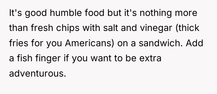 It's good humble food but it's nothing more than fresh...