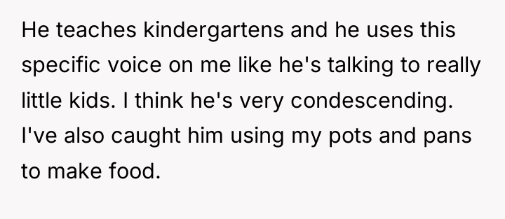 He teaches kindergartens and he uses this specific voice on...