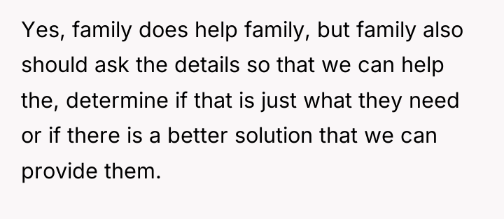 Yes, family does help family, but family also should ask...