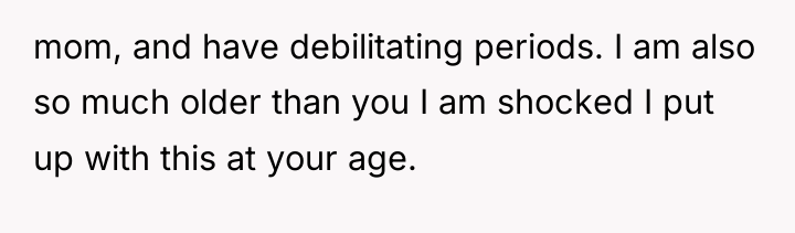 mom, and have debilitating periods. I am also so much...