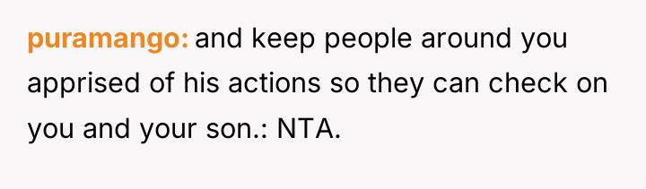 puramango and keep people around you apprised of his actions...