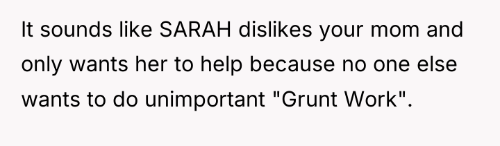 It sounds like SARAH dislikes your mom and only wants...