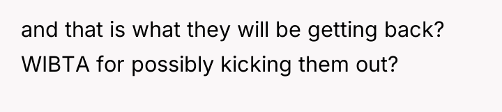 and that is what they will be getting back? WIBTA...