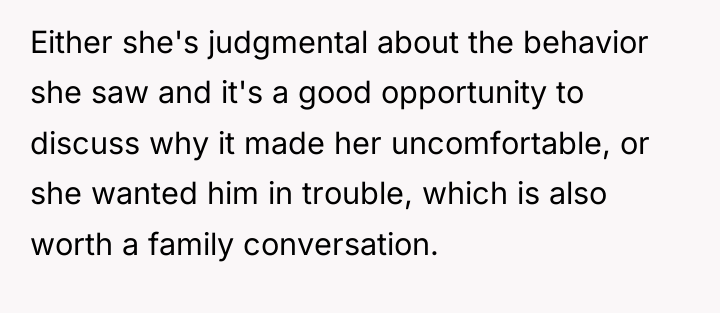 Either she's judgmental about the behavior she saw and it's...