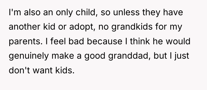 I'm also an only child, so unless they have another...