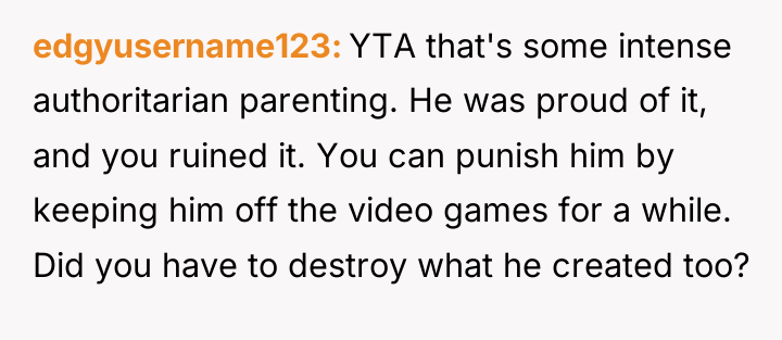 edgyusername123 YTA that's some intense authoritarian parenting. He was proud...