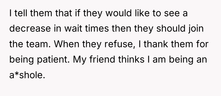 I tell them that if they would like to see...