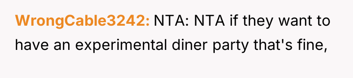 WrongCable3242 NTA: NTA if they want to have an experimental...