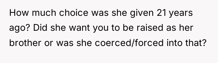 How much choice was she given 21 years ago? Did...