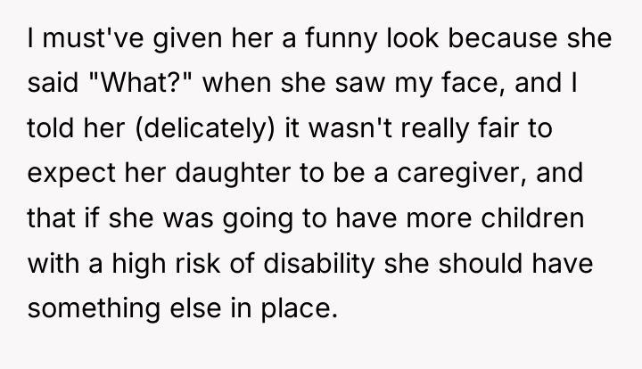 I must've given her a funny look because she said...