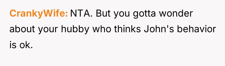 CrankyWife NTA. But you gotta wonder about your hubby who...