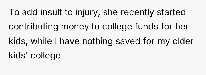 To add insult to injury, she recently started contributing money...
