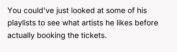 You could've just looked at some of his playlists to...