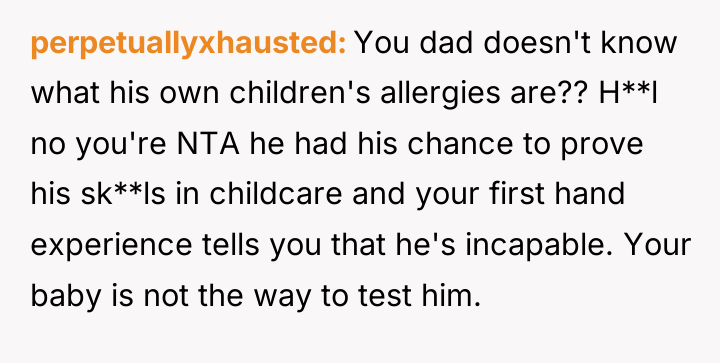 perpetuallyxhausted You dad doesn't know what his own children's allergies...