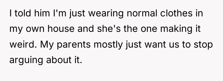 I told him I'm just wearing normal clothes in my...